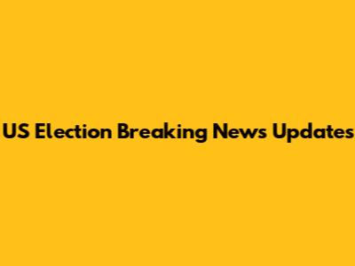 US Election Breaking News Updates