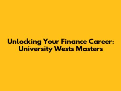 Unlocking Your Finance Career: University West's Masters