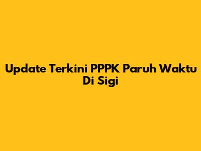 Update Terkini PPPK Paruh Waktu Di Sigi