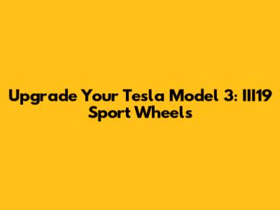 Upgrade Your Tesla Model 3: III19 Sport Wheels