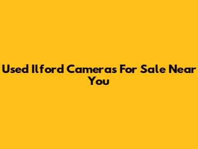 Used Ilford Cameras For Sale Near You