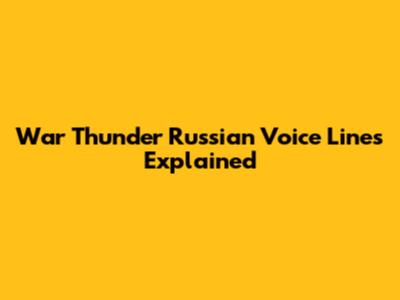 War Thunder Russian Voice Lines Explained